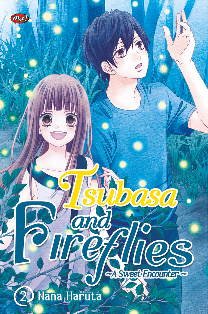Tsubasa and Fireflies a sweet encounter 02 M&C Gramedia PT