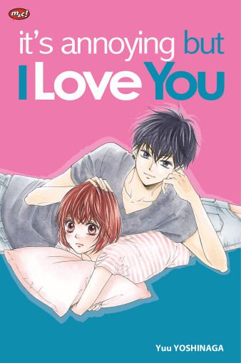 It's Annoying but I Love You