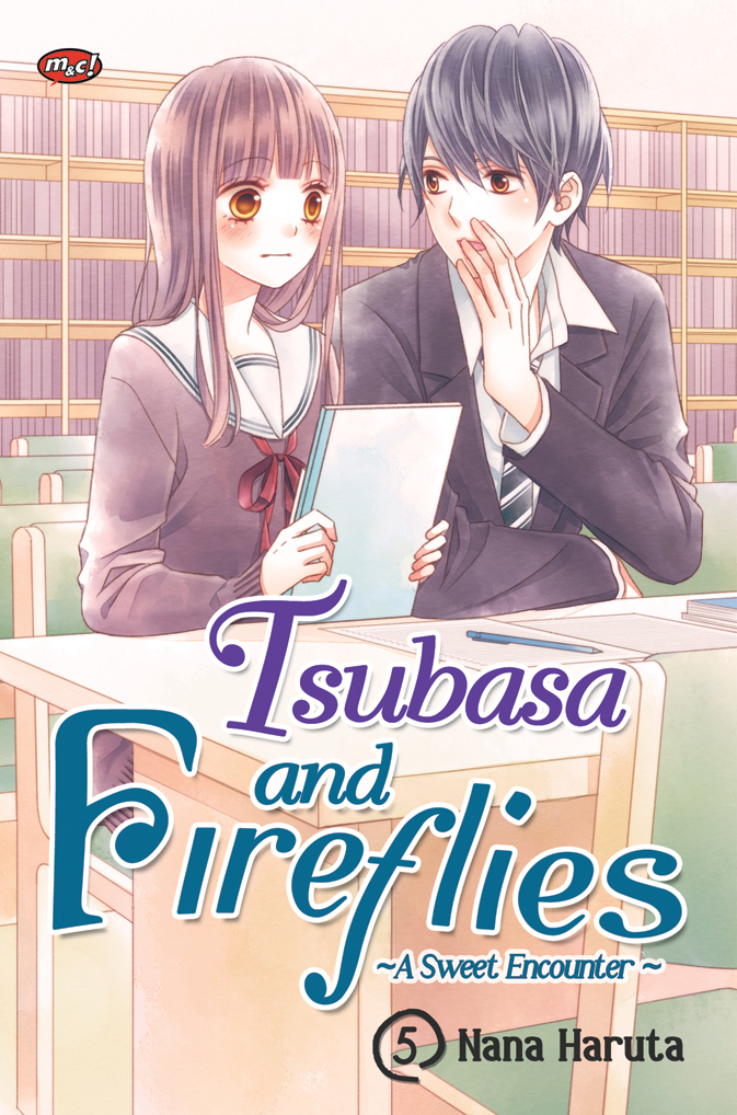 Tsubasa and Fireflies A Sweet Encounter 05 M&C Gramedia PT