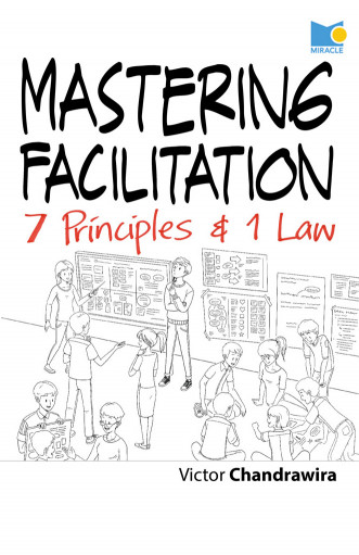 Mastering Facilitation : 7 Principles & 1 Law