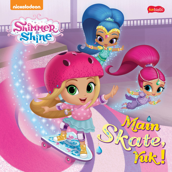 Shimmer & Shine : Main Skate, yuk!