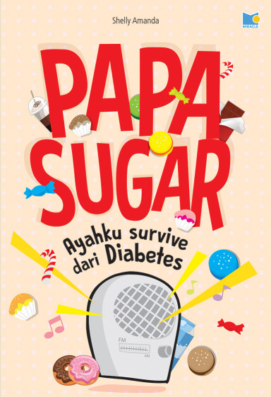 Papa Sugar: Ayahku Survive dari Diabetes