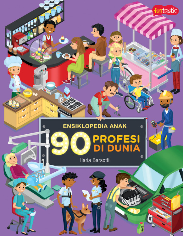 Ensiklopedia Anak - 90 Profesi di Dunia
