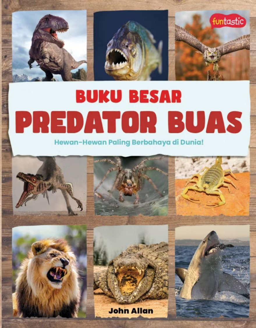 BUKU BESAR PREDATOR BUAS – HEWAN-HEWAN PALING BERBAHAYA DI DUNIA!