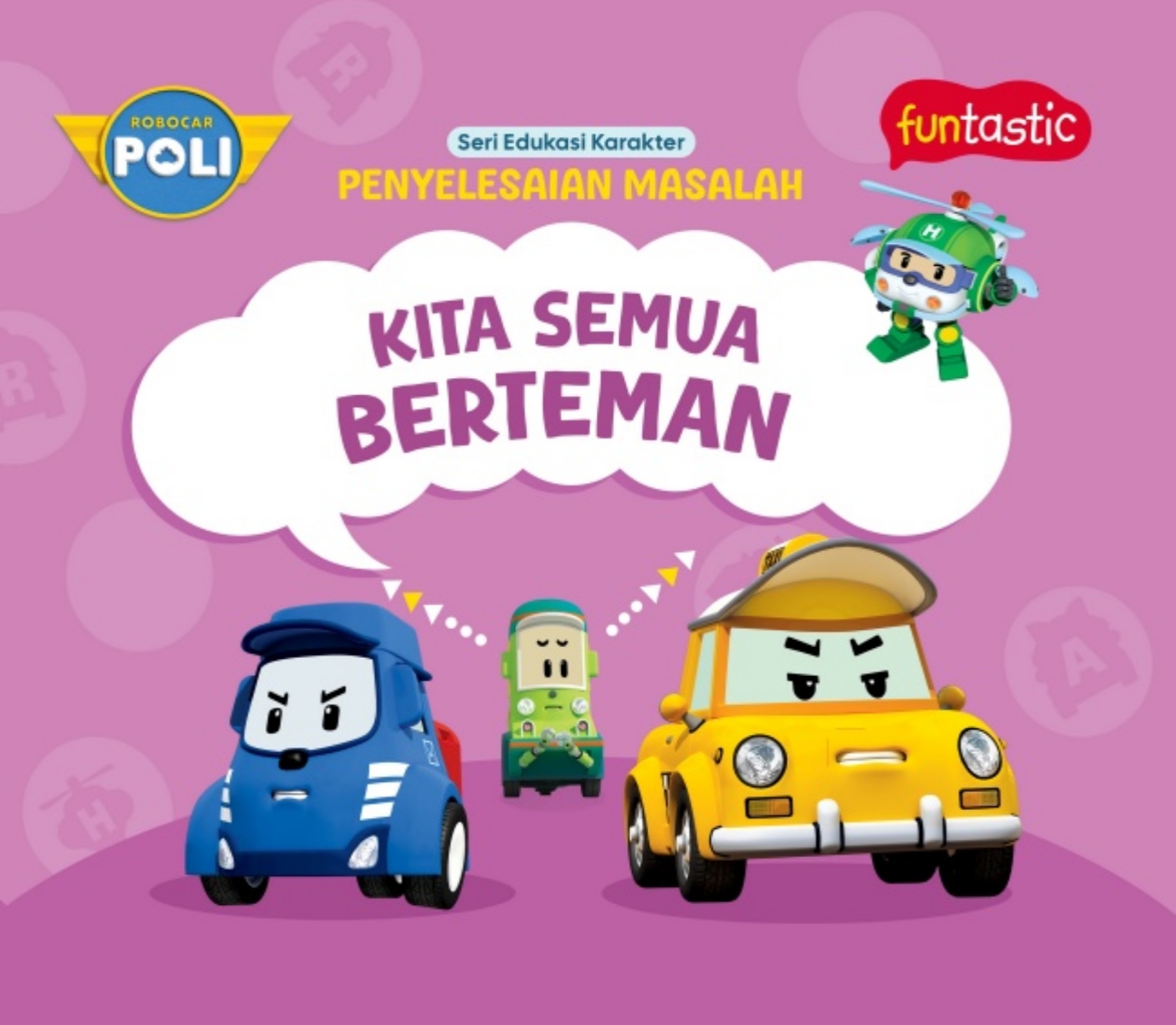ROBOCAR POLI SERI EDUKASI KARAKTER - PENYELESAIAN MASALAH: KITA SEMUA BERTEMAN