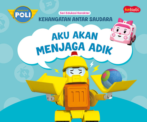 Robocar Poli Seri Edukasi Karakter - Kehangatan Antar Saudara: Aku Akan Menjaga Adik