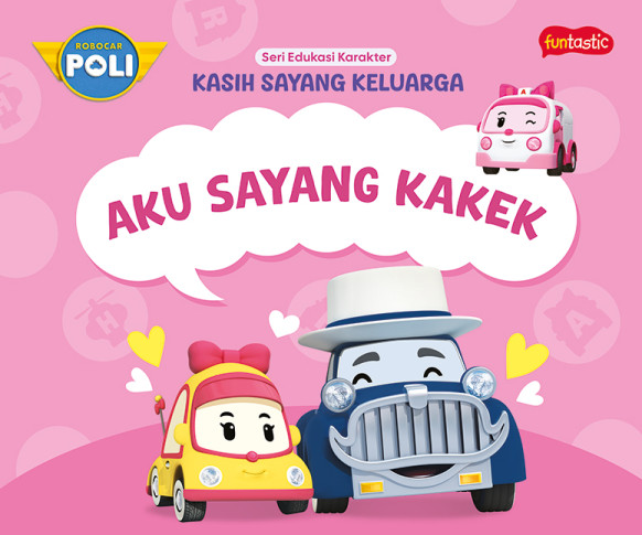 Robocar Poli Seri Edukasi Karakter - Kasih Sayang Keluarga: Aku Sayang Kakek