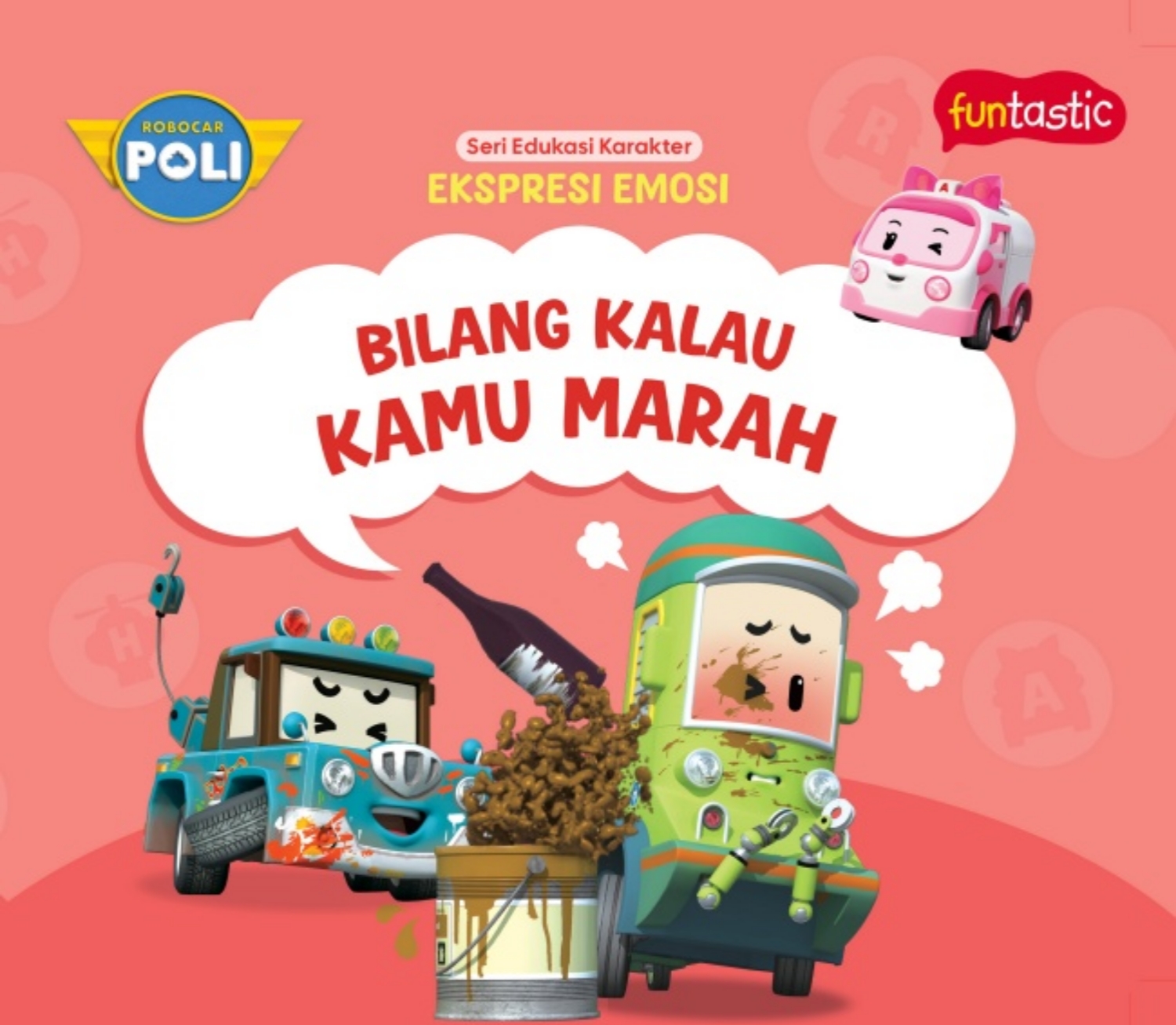 ROBOCAR POLI SERI EDUKASI KARAKTER - EKSPRESI EMOSI: BILANG KALAU KAMU MARAH
