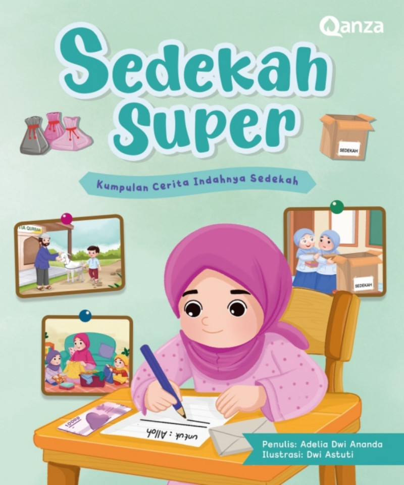 QANZA: SEDEKAH SUPER - KUMPULAN CERITA INDAHNYA SEDEKAH