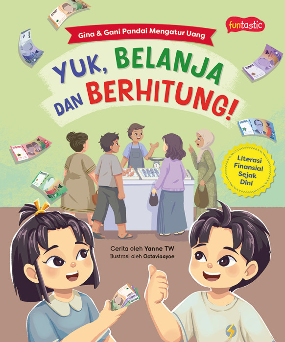 Gina & Gani Pandai Mengatur Uang: Yuk, Belanja dan Berhitung!