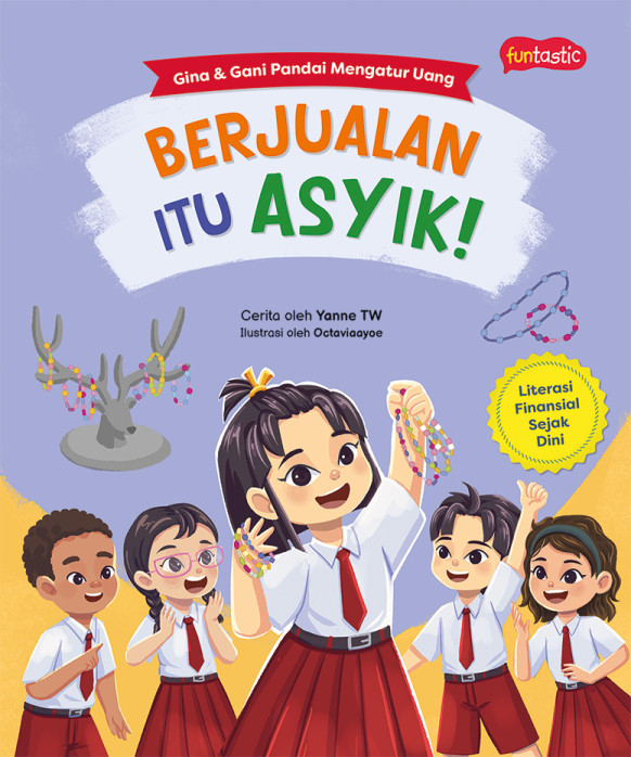GINA & GANI PANDAI MENGATUR UANG: BERJUALAN ITU ASYIK!
